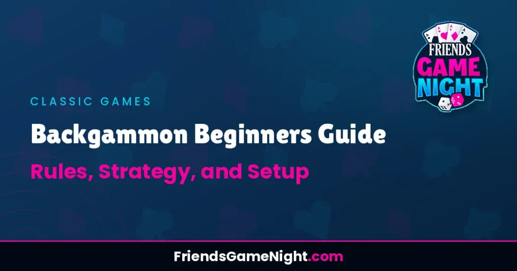 Backgammon Beginners Guide: Rules, Strategy, and Setup