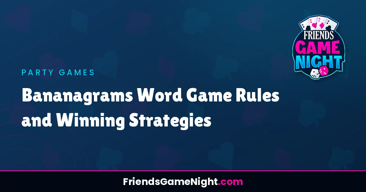 Read more about the article Bananagrams Word Game Rules and Winning Strategies