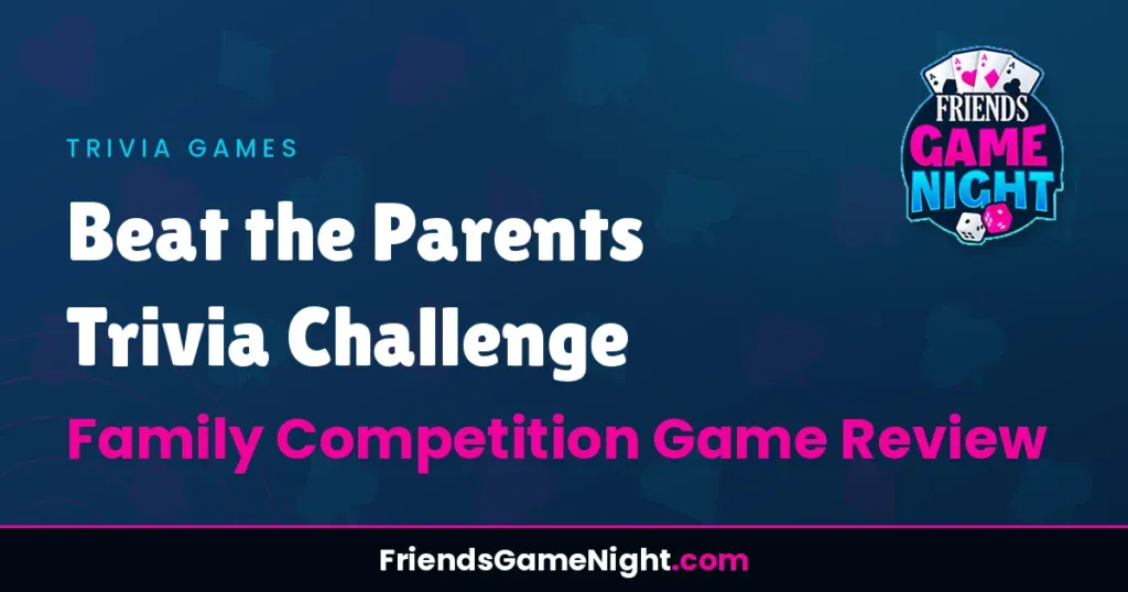 Beat the Parents Trivia Challenge - Family Competition Game Review