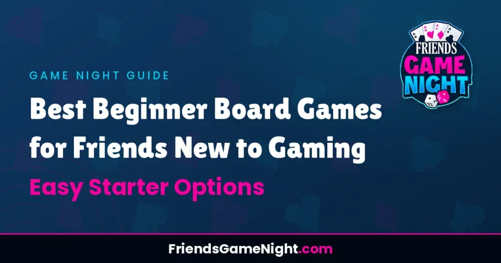 Best Beginner Board Games for Friends New to Gaming - Easy Starter Options
