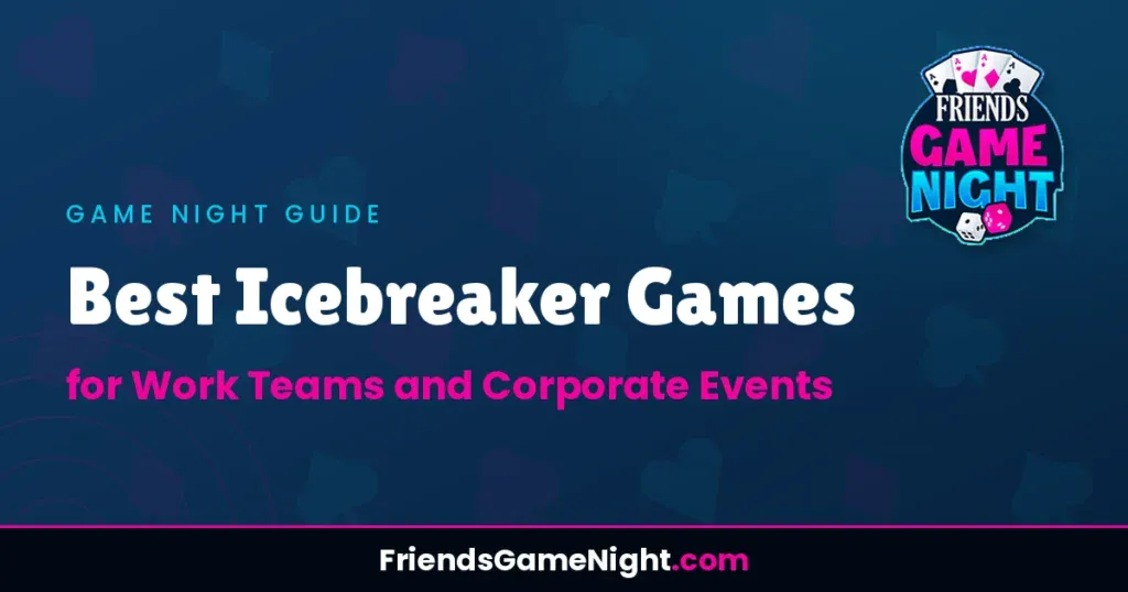 Best Icebreaker Games for Work Teams and Corporate Events