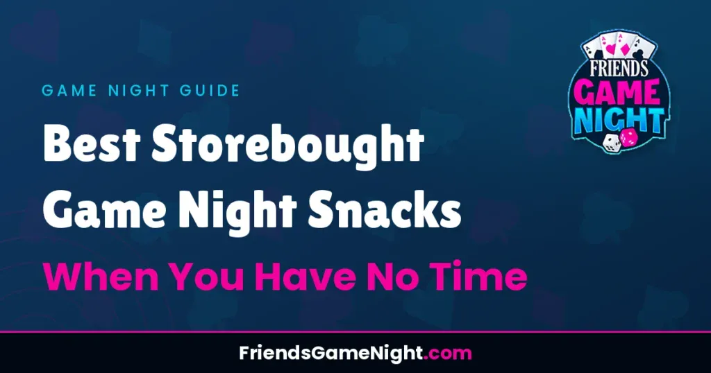 Best Storebought Game Night Snacks When You Have No Time