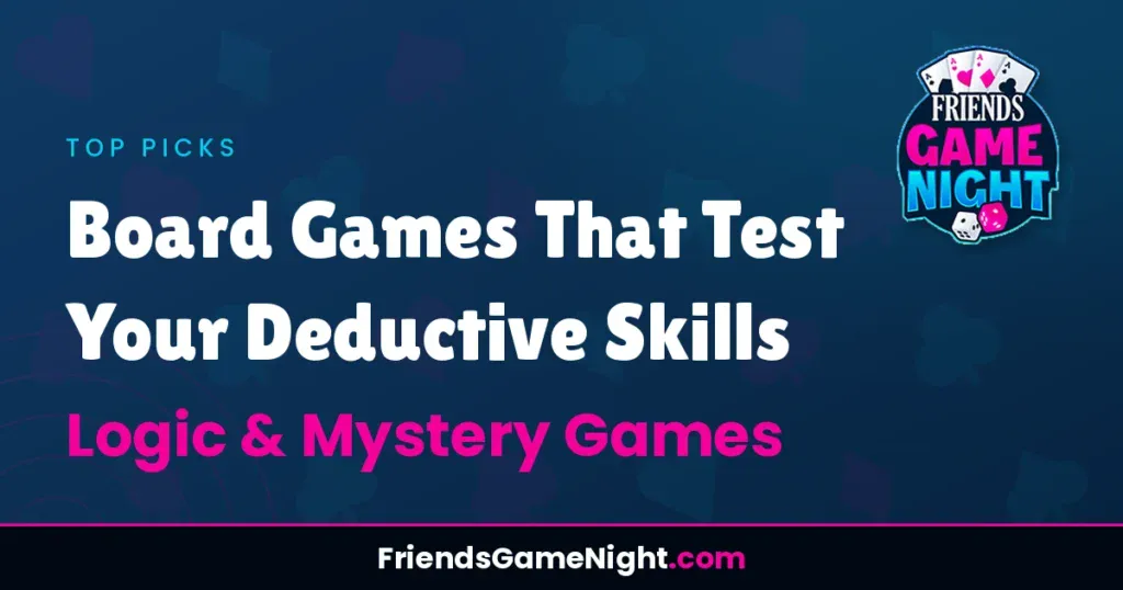 Board Games That Test Your Deductive Skills - Logic & Mystery Games