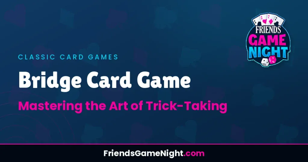 Bridge Card Game: Mastering the Art of Trick-Taking