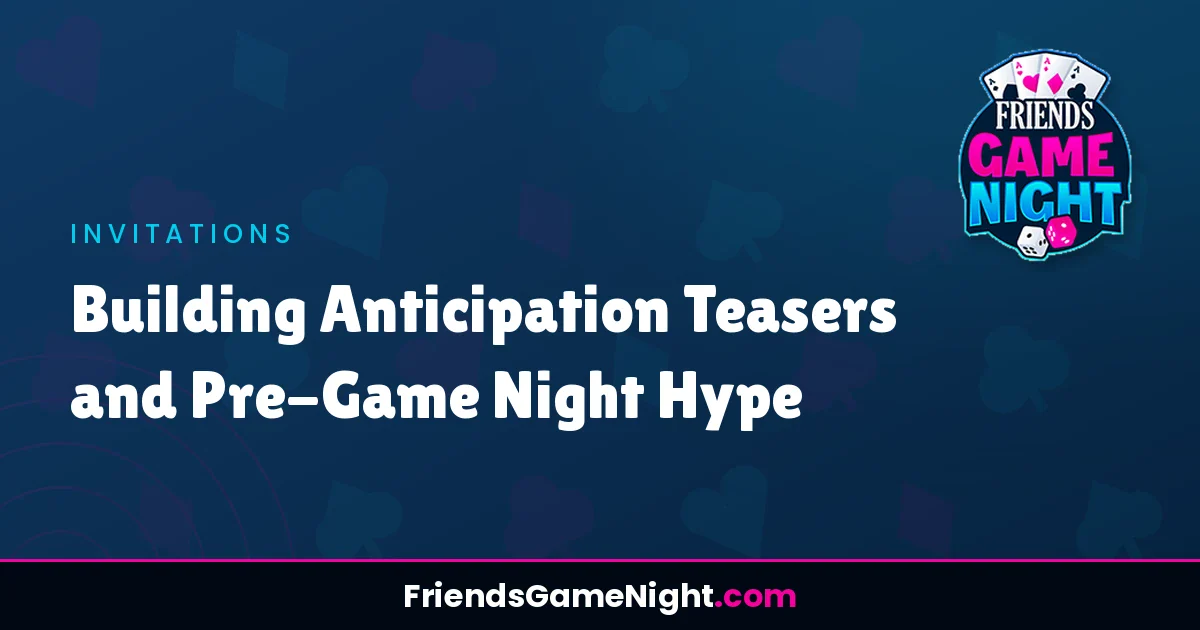 Read more about the article Building Anticipation Teasers and Pre-Game Night Hype