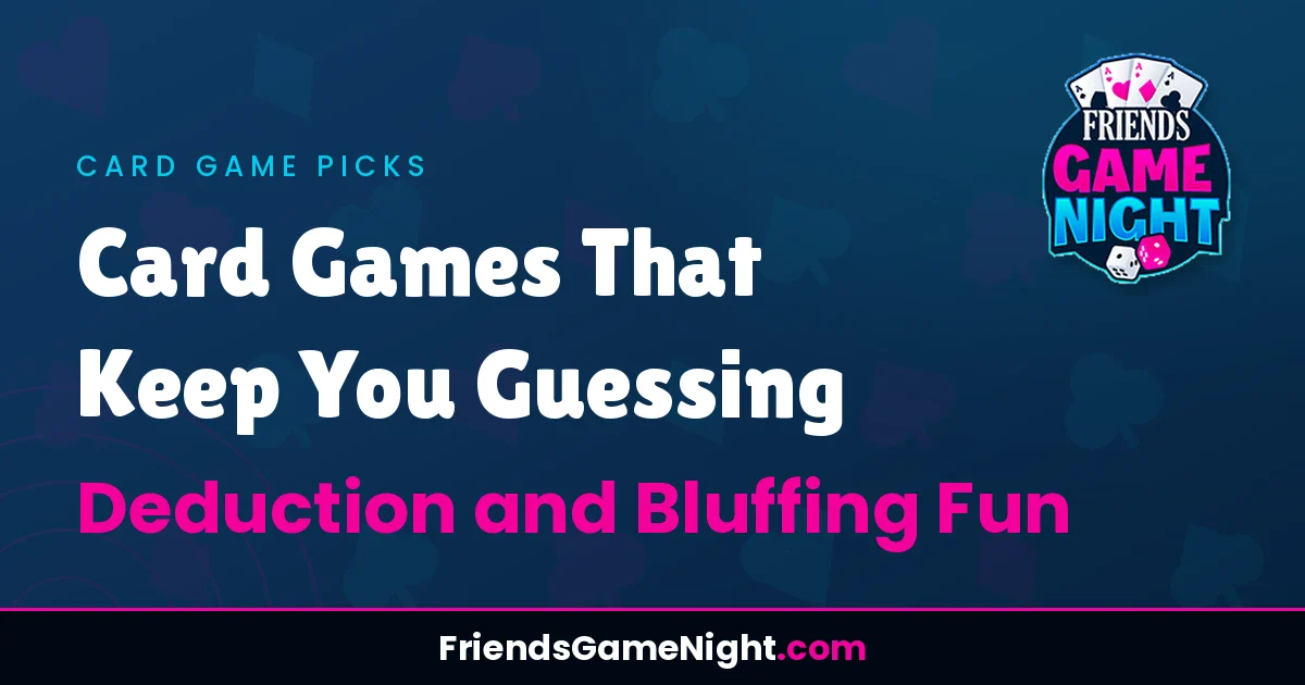 Card Games That Keep You Guessing - Deduction and Bluffing Fun