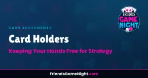 Read more about the article Card Holders: Keeping Your Hands Free for Strategy