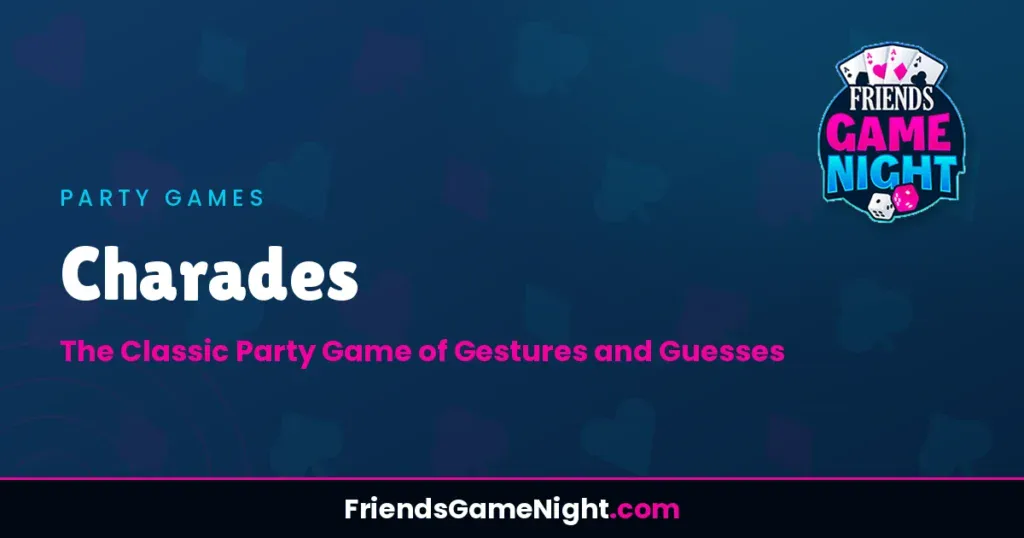 Charades: The Classic Party Game of Gestures and Guesses