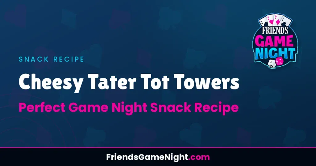 Cheesy Tater Tot Towers - Perfect Game Night Snack Recipe