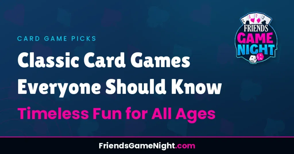 Classic Card Games Everyone Should Know - Timeless Fun for All Ages