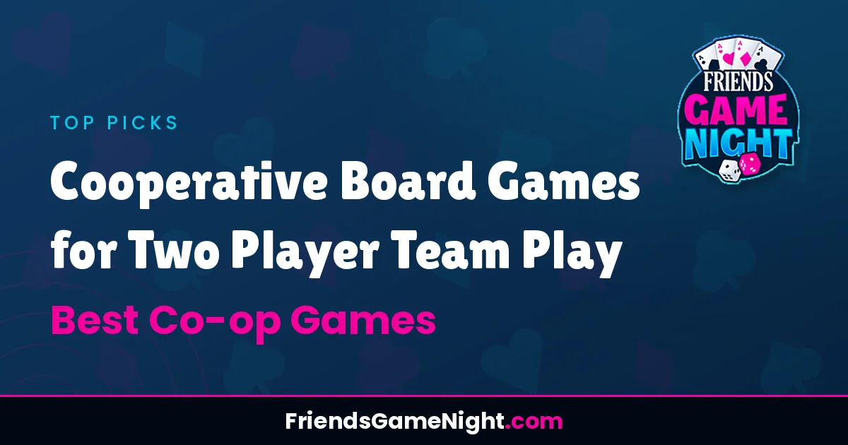 Cooperative Board Games for Two Player Team Play - Best Co-op Games