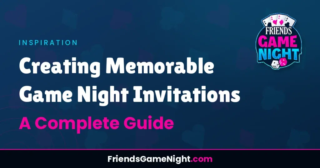 Creating Memorable Game Night Invitations: A Complete Guide