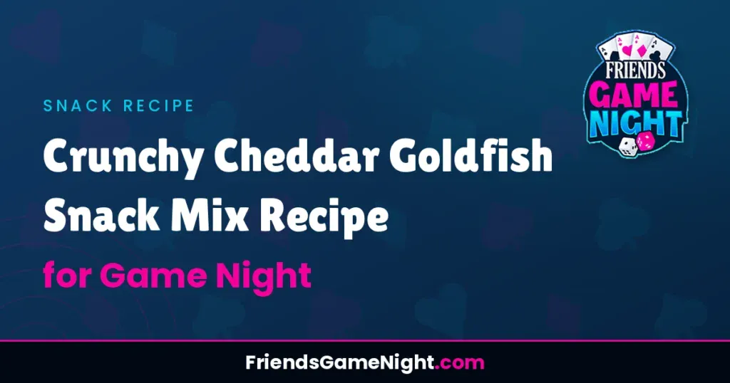 Crunchy Cheddar Goldfish Snack Mix Recipe for Game Night