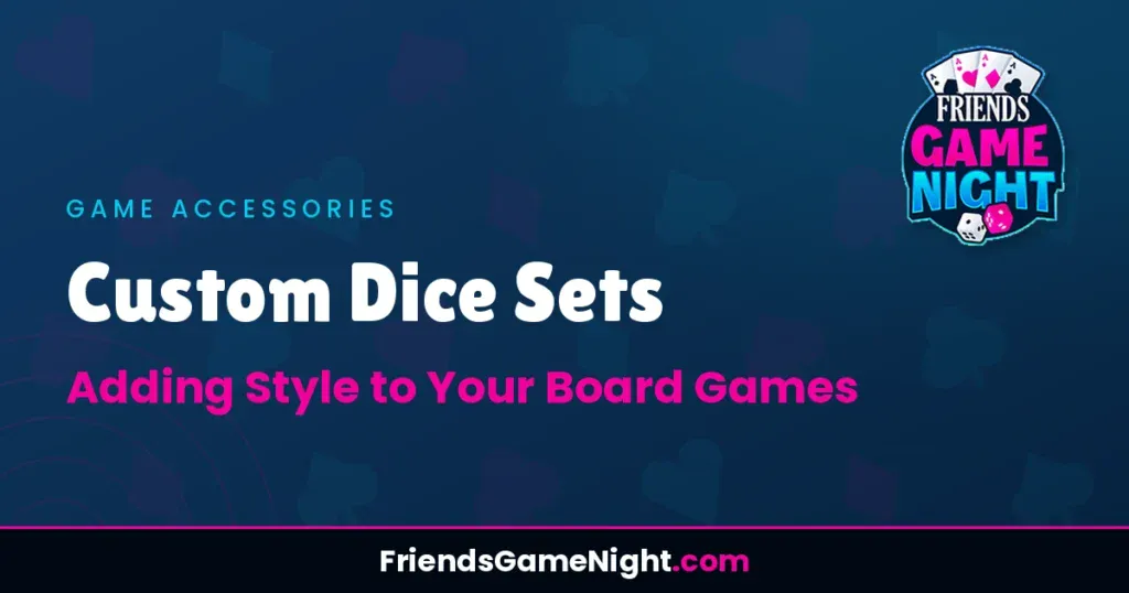 Custom Dice Sets: Adding Style to Your Board Games