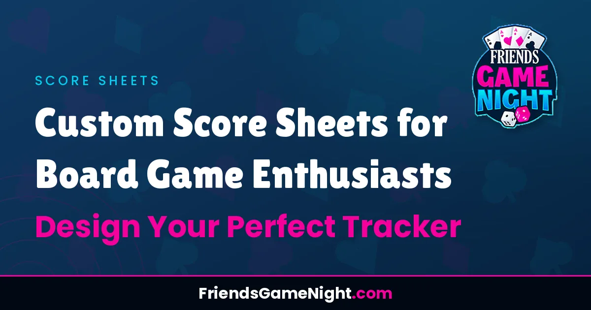 Custom Score Sheets for Board Game Enthusiasts: Design Your Perfect Tracker