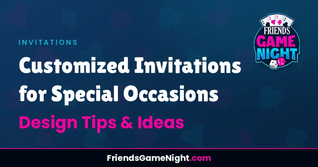 Customized Invitations for Special Occasions: Design Tips & Ideas