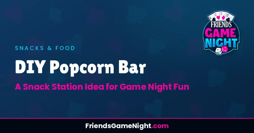 DIY Popcorn Bar: A Snack Station Idea for Game Night Fun