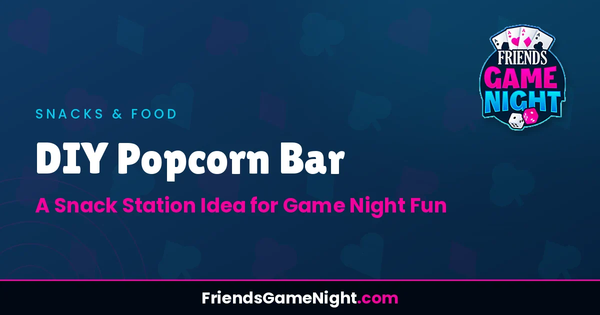 DIY Popcorn Bar: A Snack Station Idea for Game Night Fun