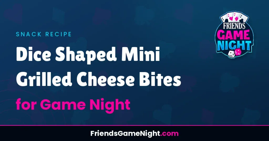 Dice Shaped Mini Grilled Cheese Bites for Game Night