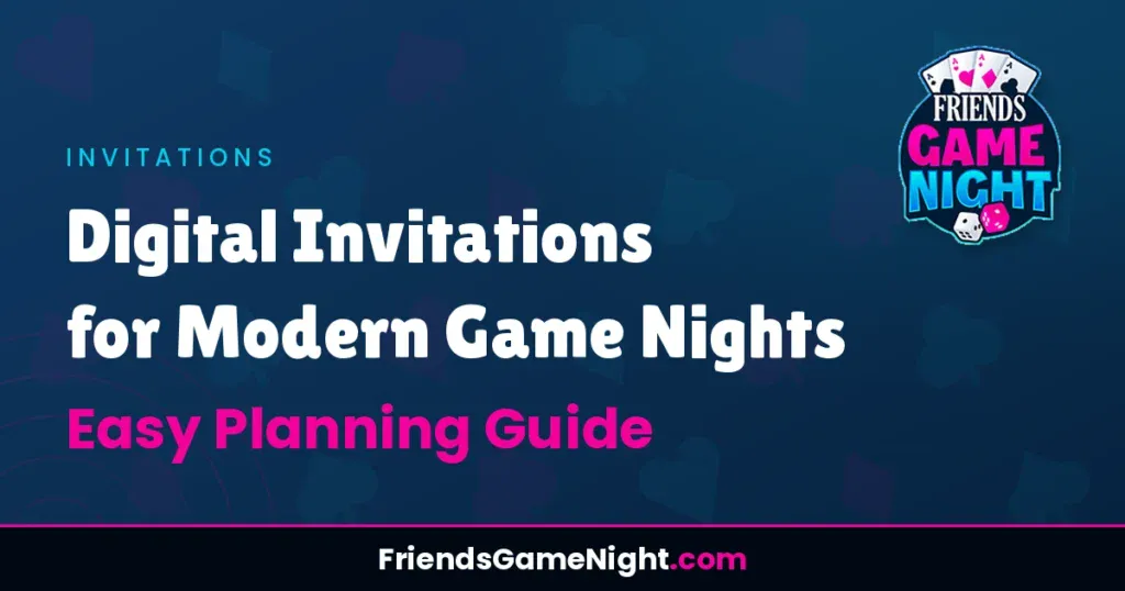 Digital Invitations for Modern Game Nights: Easy Planning Guide