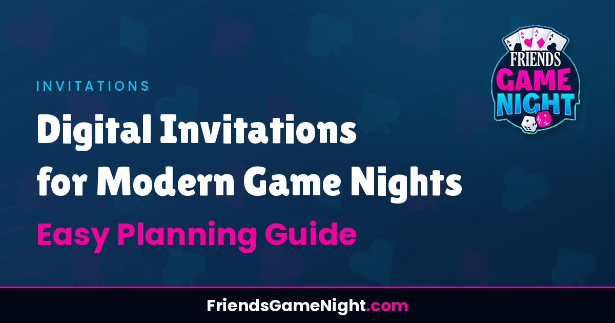 Digital Invitations for Modern Game Nights: Easy Planning Guide
