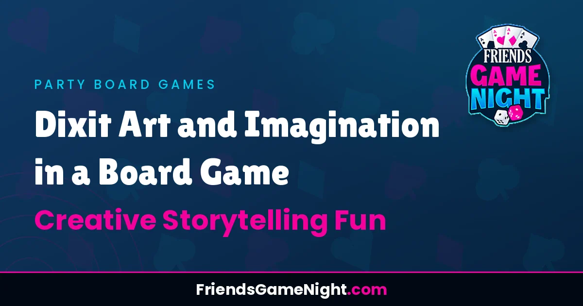 Read more about the article Dixit Art and Imagination in a Board Game – Creative Storytelling Fun