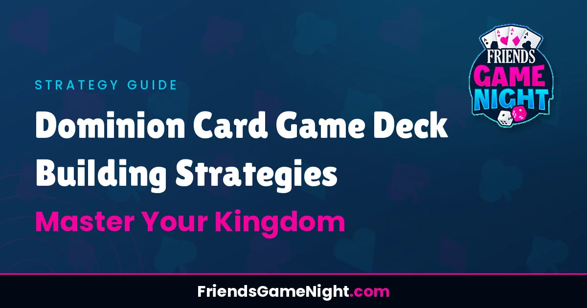 Read more about the article Dominion Card Game Deck Building Strategies: Master Your Kingdom