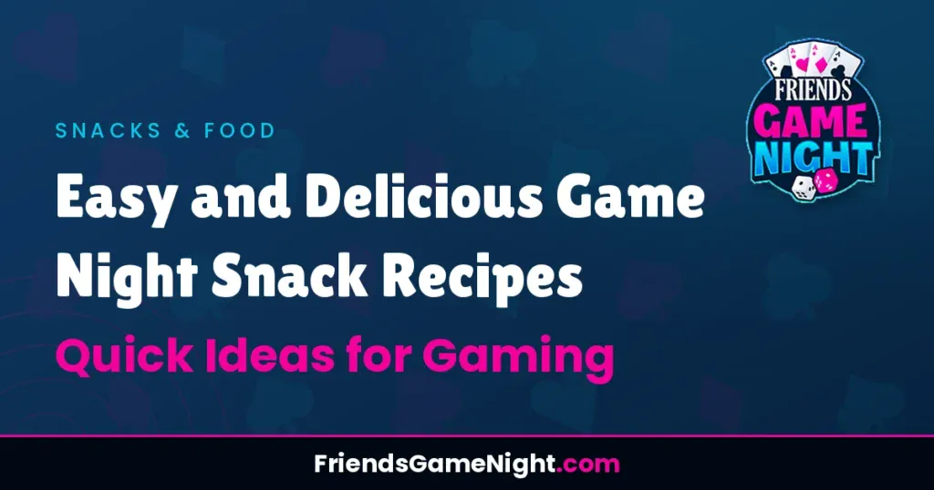 Easy and Delicious Game Night Snack Recipes - Quick Ideas for Gaming