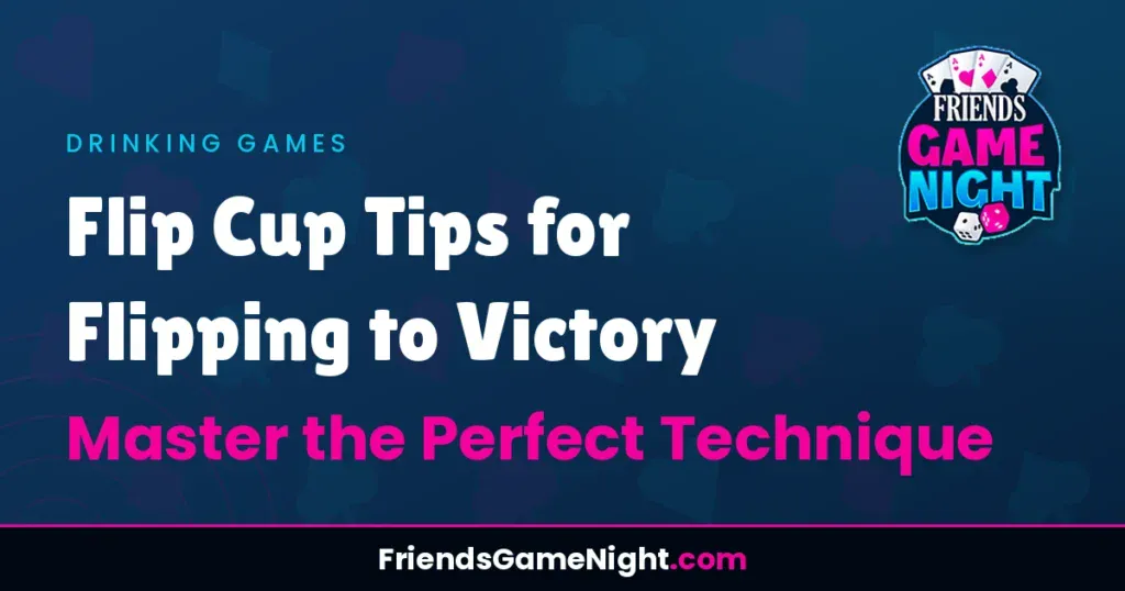 Flip Cup Tips for Flipping to Victory: Master the Perfect Technique