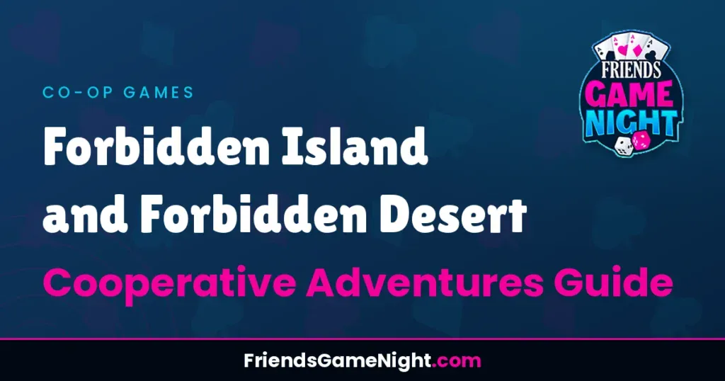Forbidden Island and Forbidden Desert: Cooperative Adventures Guide