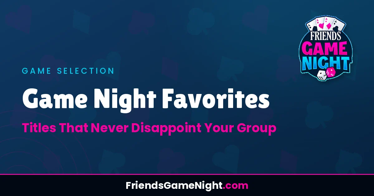 Read more about the article Game Night Favorites: Titles That Never Disappoint Your Group