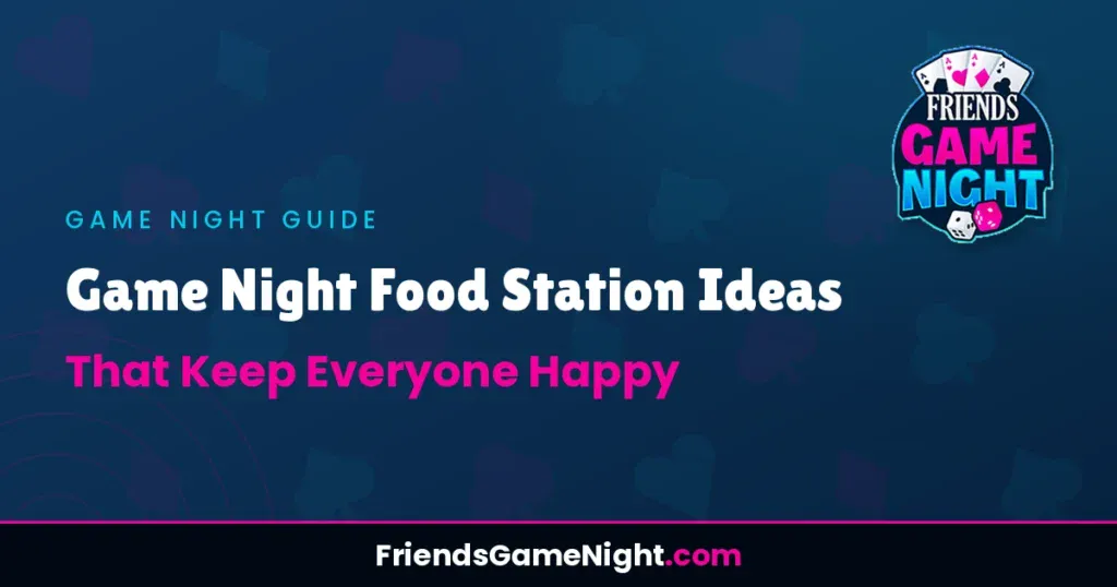 Game Night Food Station Ideas That Keep Everyone Happy
