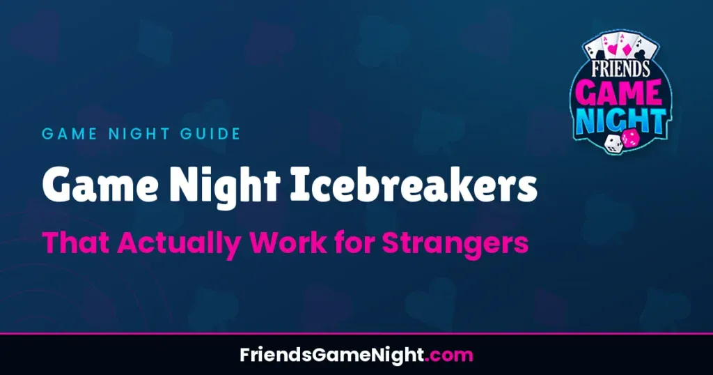 Game Night Icebreakers That Actually Work for Strangers