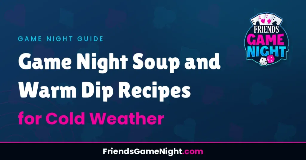 Game Night Soup and Warm Dip Recipes for Cold Weather