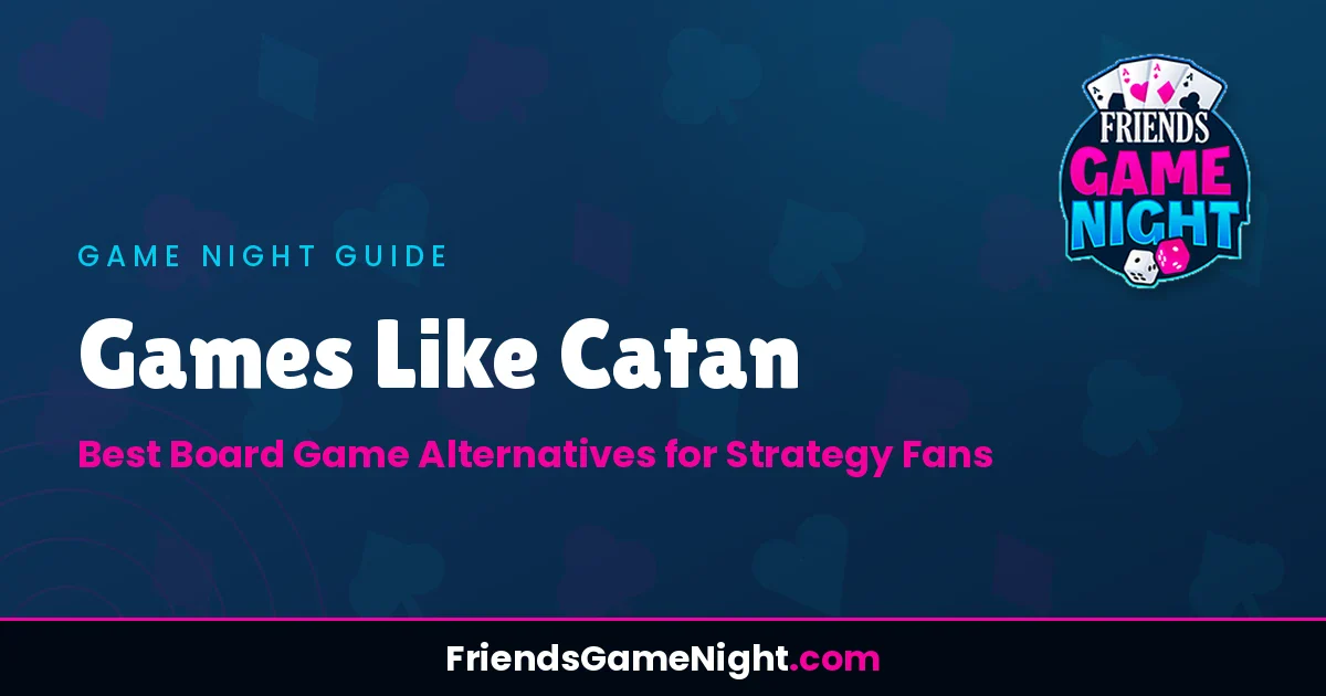 Games Like Catan - Best Board Game Alternatives for Strategy Fans