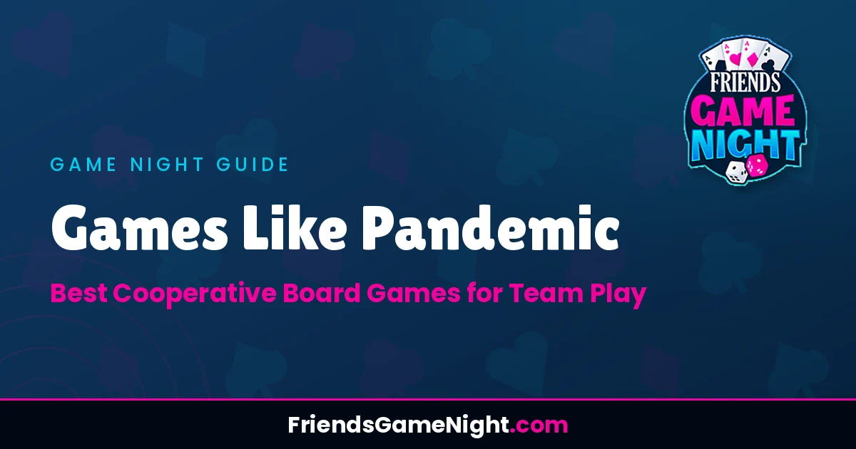 Games Like Pandemic: Best Cooperative Board Games for Team Play