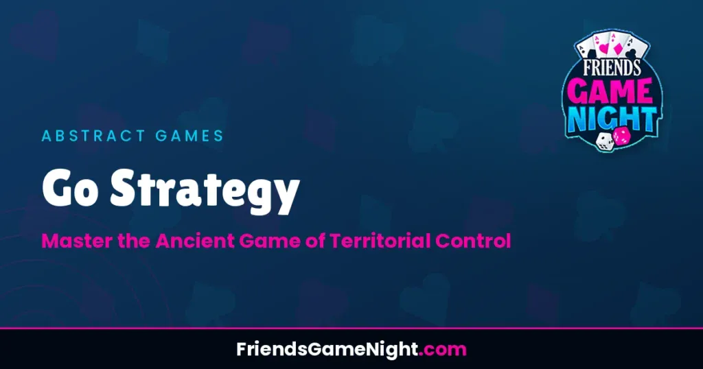 Go Strategy: Master the Ancient Game of Territorial Control