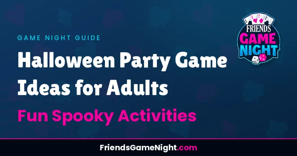 Halloween Party Game Ideas for Adults - Fun Spooky Activities