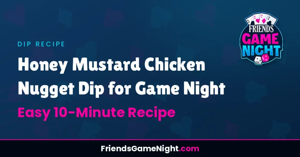 Honey Mustard Chicken Nugget Dip for Game Night - Easy 10-Minute Recipe