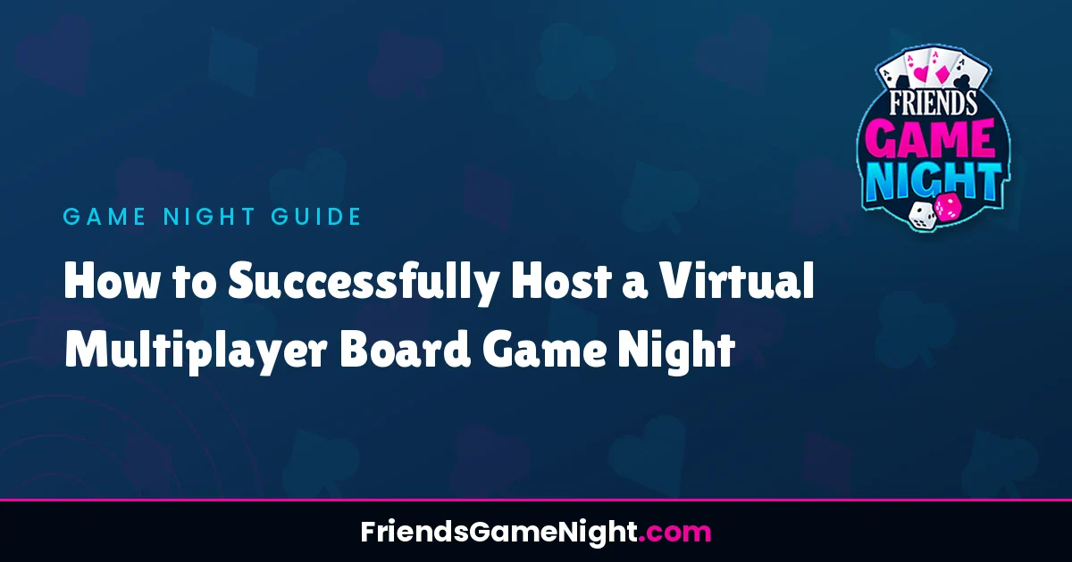 How to Successfully Host a Virtual Multiplayer Board Game Night