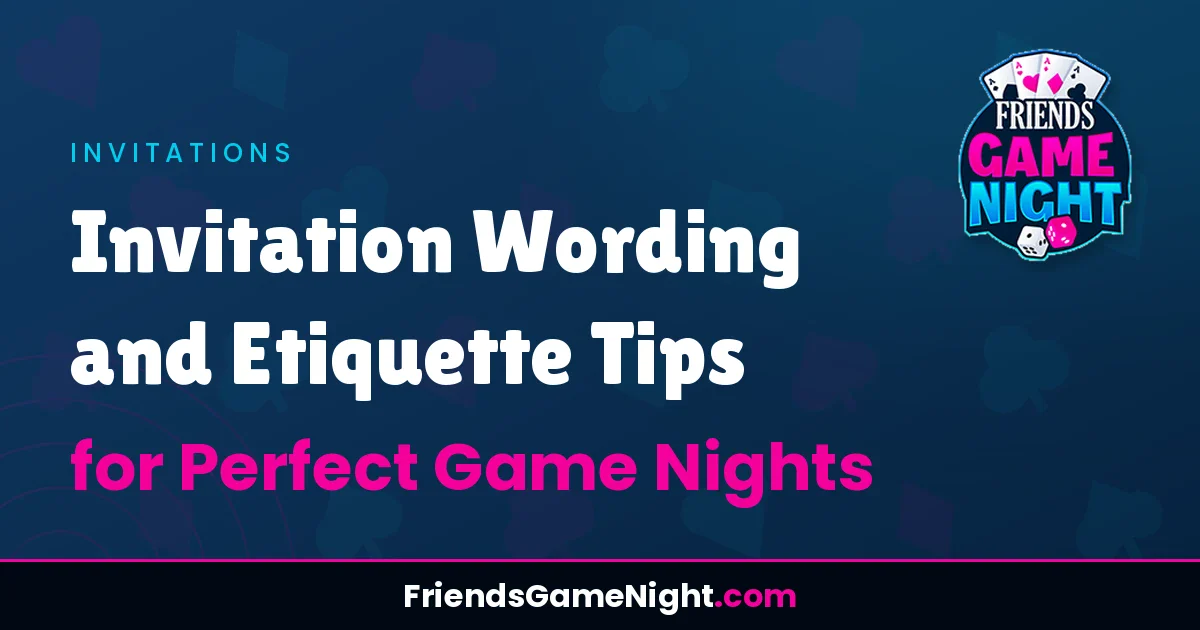 Read more about the article Invitation Wording and Etiquette Tips for Perfect Game Nights