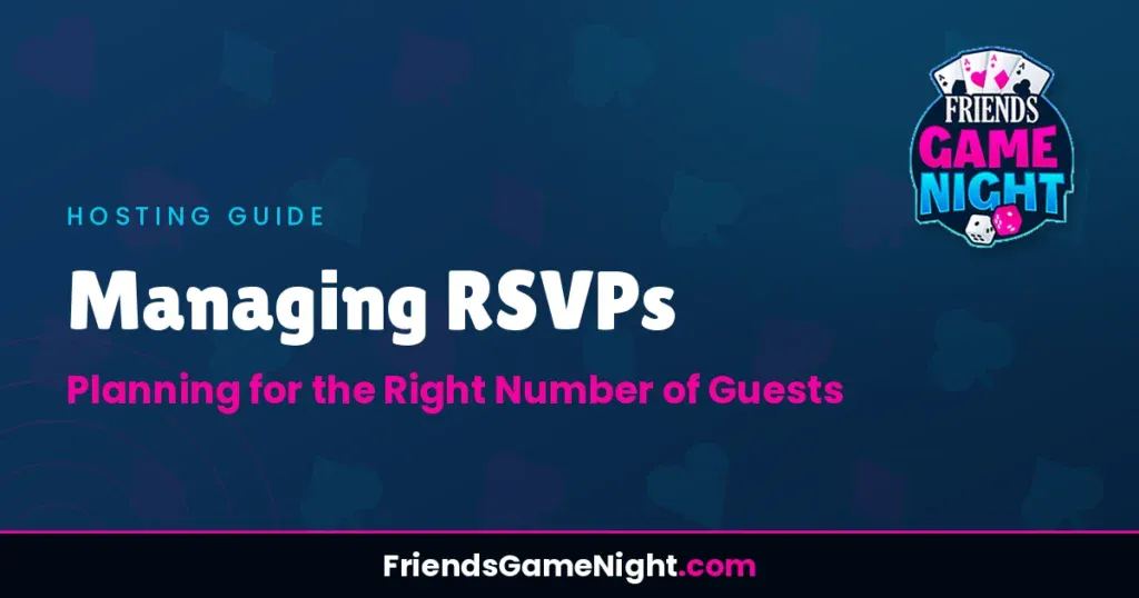 Managing RSVPs: Planning for the Right Number of Guests
