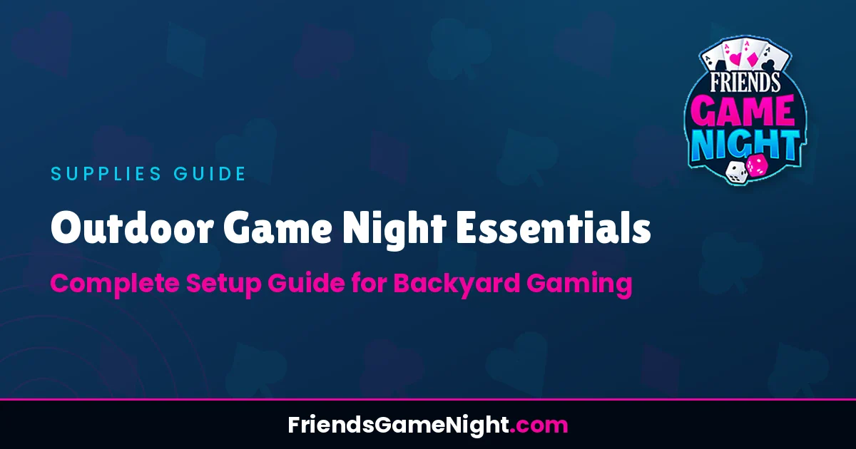 Outdoor Game Night Essentials: Complete Setup Guide for Backyard Gaming