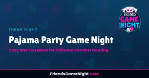Read more about the article Pajama Party Game Night: Cozy and Fun Ideas for Ultimate Comfort Gaming