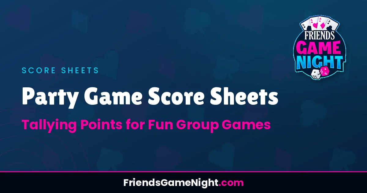 Party Game Score Sheets: Tallying Points for Fun Group Games