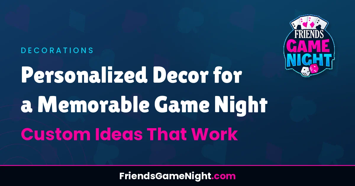 Read more about the article Personalized Decor for a Memorable Game Night: Custom Ideas That Work