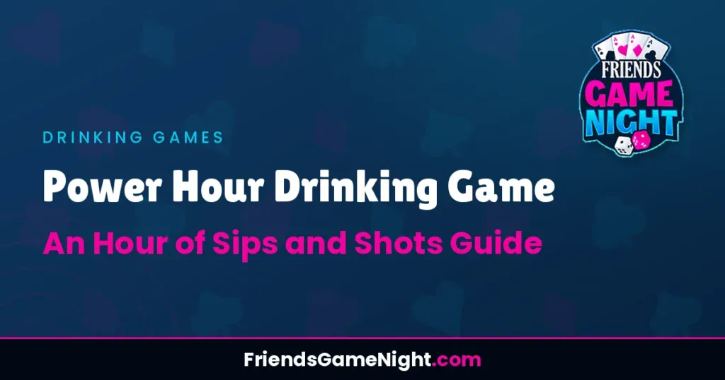 Power Hour Drinking Game: An Hour of Sips and Shots Guide