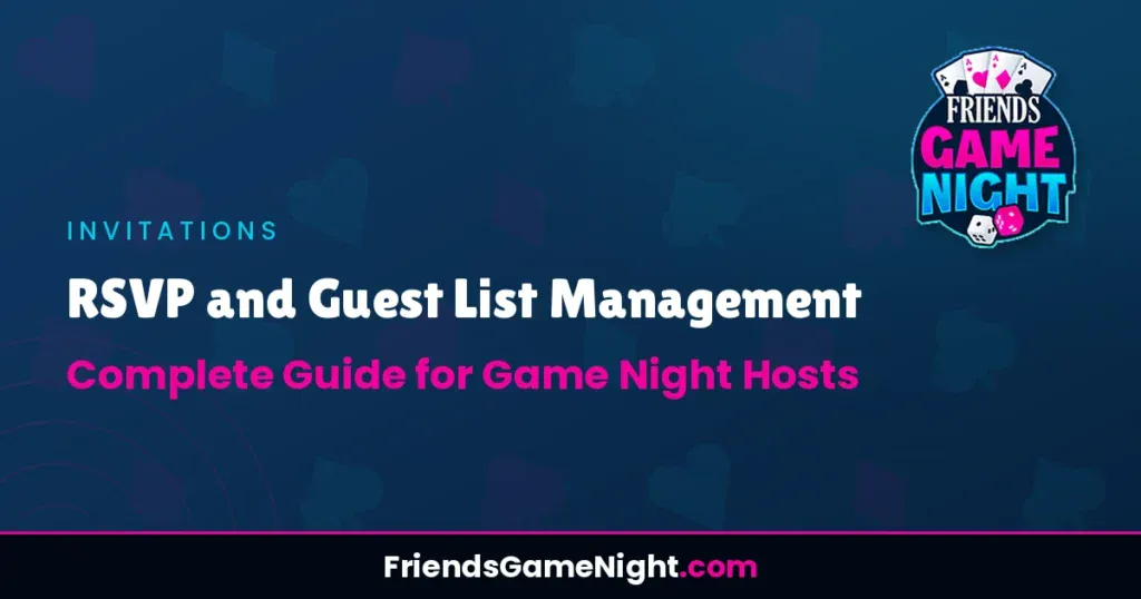 RSVP and Guest List Management: Complete Guide for Game Night Hosts