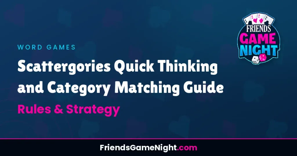 Scattergories Quick Thinking and Category Matching Guide: Rules & Strategy