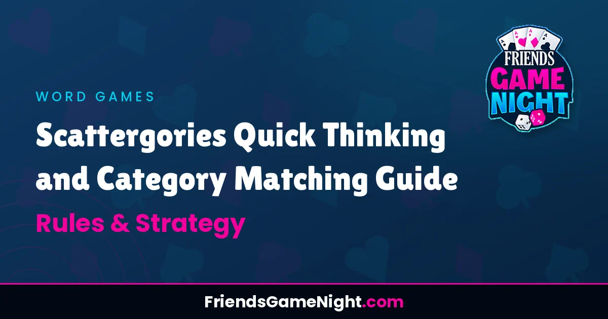 Scattergories Quick Thinking and Category Matching Guide: Rules & Strategy